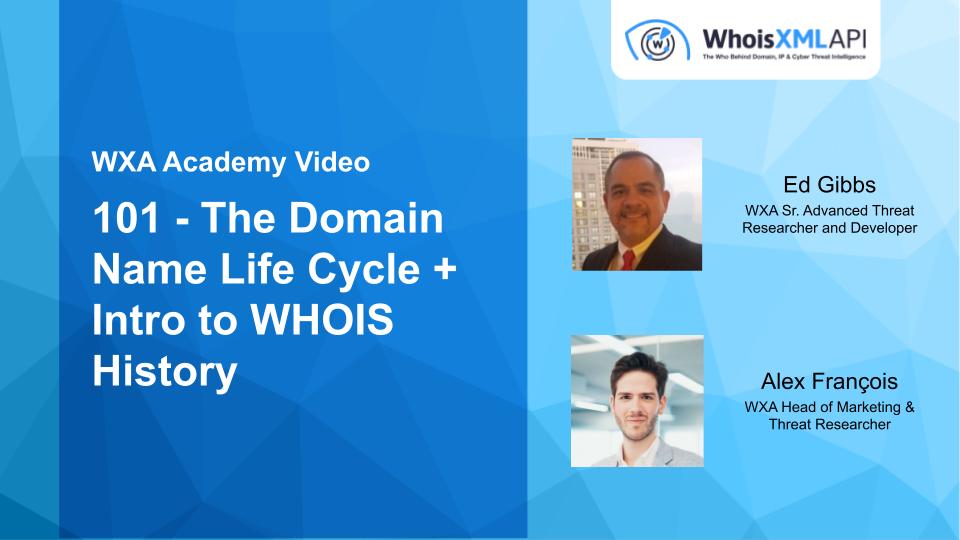 101 - The Domain Name Life Cycle + Intro to WHOIS History